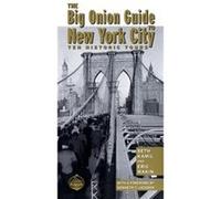 The Big Onion Guide to New York City by Eric Wakin Eric Wakin, N.Y.) Big Onion Walking Tours (New York, Seth Kamil (Auteur)