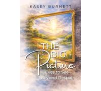 The Big Picture: Eyes to See Beyond Despair