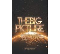 The Big Picture: Thirty-Six Sessions To Intellectual & Spiritual Clarity