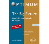 The Big Picture Vocabulaire de l'actualité en anglais - Jean-Max Thomson - Ellipses - broché - Méthode de langue