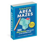 The Big Puzzle Book of Area Mazes: 300 Mind-Bending Math Puzzles in Five Challenge Levels