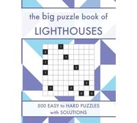 The Big Puzzle Book of Lighthouses: 500 Easy to Hard Lighthouse Logic Puzzles with Solutions