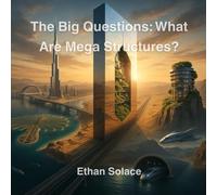 The Big Questions: What Are Mega Structures?