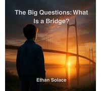 The Big Questions: What Is a Bridge?