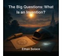 The Big Questions: What Is an Invention?
