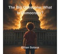 The Big Questions: What Is Democracy?