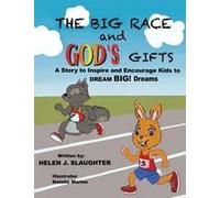 The Big Race And God's Gifts Paperback Book By Helen J. Slaughter