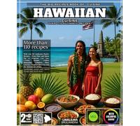 The Big Recipes Book of Hawaiian Cuisine: With over 110 Authentic Pacific Recipes - From Poke and Kalua Pig to Fragrant Lau Lau, Creamy Haupia, ... Tropical Shave Ice and the Ancient Art of Imu
