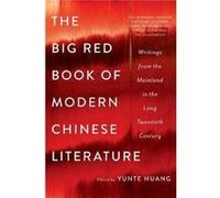 The Big Red Book of Modern Chinese Literature Yunte University Of California Huang, Santa Barbara (Auteur)