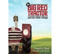 The Big Red Tractor and The Little Village