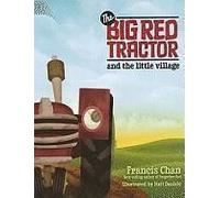 The Big Red Tractor And The Little Village