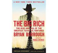 Bryan Burrough (auteur) – The Big Rich: The Rise and Fall of the Greatest Texas Oil Fortunes