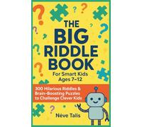 The Big Riddle Book for Smart Kids: 300 Hilarious Riddles & Brain Boosting Puzzles to Challenge Clever Kids Ages 7-12