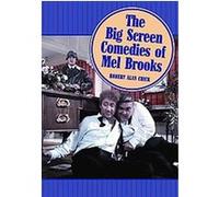 The Big Screen Comedies of Mel Brooks Robert Alan Crick (Auteur)