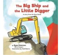 The Big Ship and the Little Digger by Ryan Petersen Ryan Petersen (Auteur)