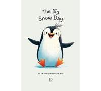 The Big Snow Day And Other Bilingual Italian-English Stories For Kids