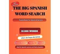 The Big Spanish word search puzzle book for adults & seniors large print: 10000 Libro de Sopa de letras en español para Adultos y Mayores for Memory ... Learners and Native Speakers in Large P