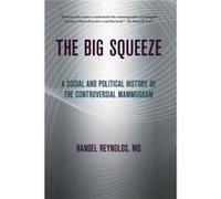 The Big Squeeze by Handel E. Reynolds Handel E. Reynolds (Auteur)