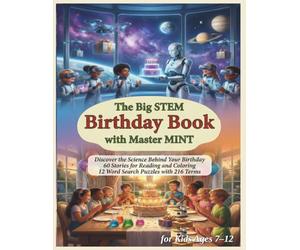 The Big STEM Birthday Book with Master MINT - Discover the Science Behind Your Birthday: 60 Stories for Reading and Coloring 12 Word Search Puzzles with 216 Terms for Kids Ages 7-12