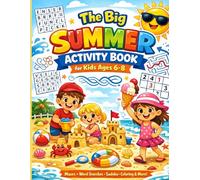 The Big Summer Activity Book For Kids Age 6-8: Fun Mazes, Word Search, Sudoku, Spot the Difference, Coloring Pages & Brain Games for Vacation and Travel