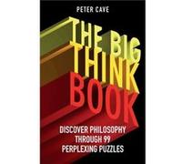 The Big Think Book by Peter Cave Cave, Peter (Auteur)