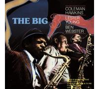 The Big Three: Coleman Hawkins, Lester Yound, and Ben Webster by Coleman Hawkins (1991-07-01)