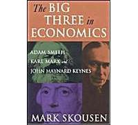 The Big Three In Economics: Adam Smith, Karl Marx, And John Maynard Keynes