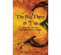 The Big Three: Major Events That Changed History Forever