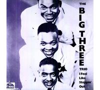 The Big Three Trio - I Feel Like Steppin Out