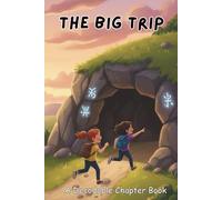 The Big Trip: A Decodable Chapter Book: A Dyslexia-Friendly, Large-Print Chapter Book with Wide Spacing and IMSE First-Grade Skills for Early and Struggling Readers