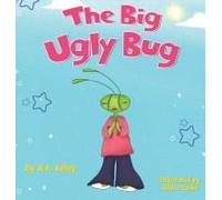 The Big Ugly Bug Paperback Book By R.A. Kelley
