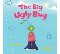The Big Ugly Bug Paperback Book By R.A. Kelley