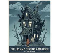 The Big Ugly Mean No-Good House: A Fox & Muffin Adventure