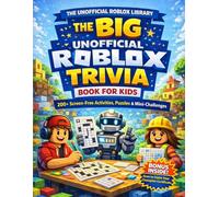 The Big Unofficial Roblox Trivia Book for Kids: 200+ Screen-Free Activities, Puzzles & Mini-Challenges