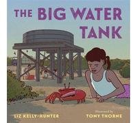 The Big Water Tank - Liz Kelly-Hunter - Magabala Books - ebook (ePub) - Livre