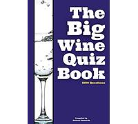 The Big Wine Quiz Book: 1000 Questions across 100 Categories