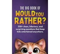 The Big Would You Rather Book For Kids: Fun Choices to Spark Imagination and Laughter