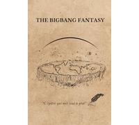 The BigBang Fantasy: L'épître qui met tout à plat