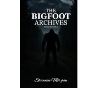 THE BIGFOOT ARCHIVES: Volume One
