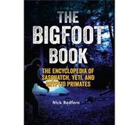 The Bigfoot Book by Nick Redfern Nick Redfern (Auteur)