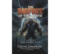 The Bigfoot of the North: Tales of the Hairy Man