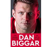 The Biggar Picture: My Life in Rugby