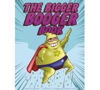 The Bigger Booger Book