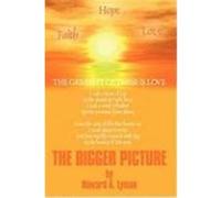 The Bigger Picture Lyman, Howard A. (Auteur)
