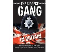 The Biggest Gang in Britain - Shining a Light on the Culture of Police Corruption - [Version Originale] Inconnu (Auteur)