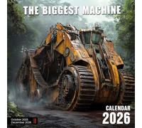 The Biggest Machine 2026 Calendar: Massive machines at work in construction and mining