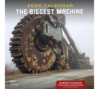 The Biggest Machine 2026 Calendar: Massive machines at work in construction and mining