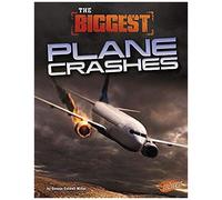 The Biggest Plane Crashes