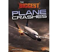 The Biggest Plane Crashes
