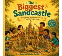 The Biggest Sandcastle: A Playground Story About Teamwork and Listening to Ideas